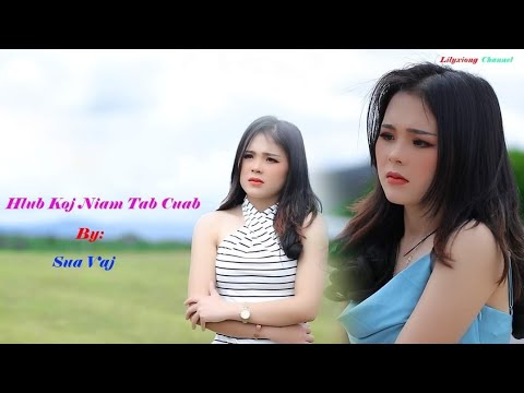Hlub Koj Niam Tab Cuab ~Sua Vaj [ Official MV] 2023 Nkauj Tawm Tshiab
