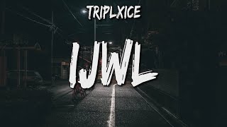 TriplxIce - IJWL (Lyrics)