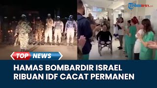 4 RINGKASAN Israel vs Hamas: Hamas Bombardir Militer Israel, Ribuan Tentara Israel Cacat Permanen