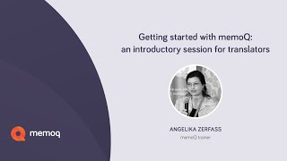 Getting started with memoQ - a session for translators