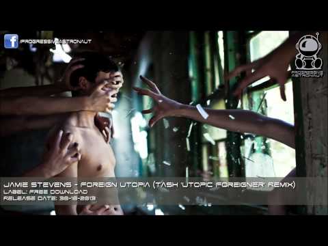 Jamie Stevens - Foreign Utopia (Tash 'Utopic Foreigner' Remix) [FREE DOWNLOAD]