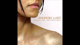 Android Lust - The Body