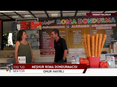 MEŞHUR ROMA DONDURMACISI - TREND SEKTÖR