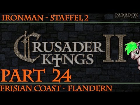 Ironman: Crusader Kings 2 | Staffel 2 - Flandern/Friesland | Part 24 | Immer diese Abenteurer ...
