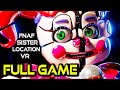 FNAF Sister Location VR Full Game Walkthrough No Commentary