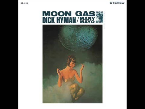 Dick Hyman + Mary Mayo - Moon Gas [Remastered Stereo Version]