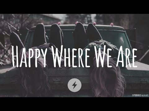 Tritonal x Au5 x Dylan Matthew - Happy Where We Are (Lyrics)