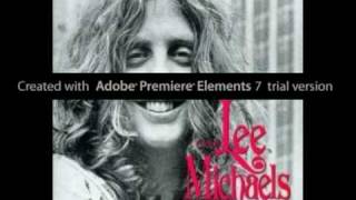 Lee michaels 'Who could want more'