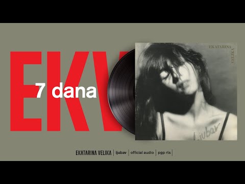 Ekatarina Velika - 7 dana (Official Audio)