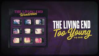 The Living End - &#39;Too Young To Die&#39; (Official Audio)