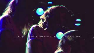 King Gizzard & The Lizard Wizard // Lunch Meat