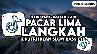 Download lagu DJ PACAR 5 LANGKAH X PUTRI IKLAN SLOW BASS VIRAL TIKTOK mp3 Download lagu DJ PACAR 5 LANGKAH X PUTRI IKLAN SLOW BASS VIRAL TIKTOK mp3