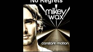 Mikey Wax - No Regrets (NOW ON ITUNES!)