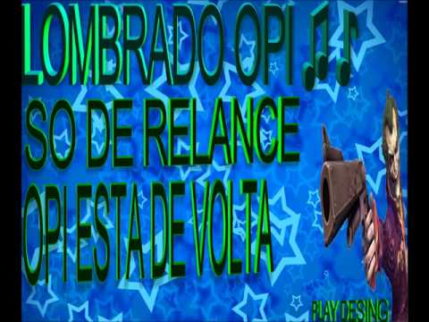 MC LOMBRADO OPI (( SO DE RELANCE OPI ESTA DE VOLTA)) PROD. TALES DO IBURA