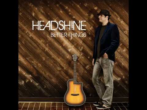 Better Things by Headshine