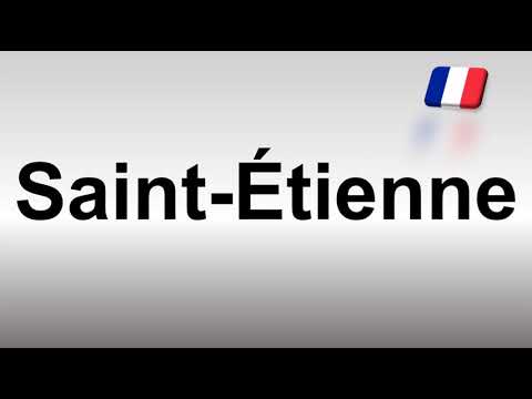 How to Pronounce Saint-Étienne (French)