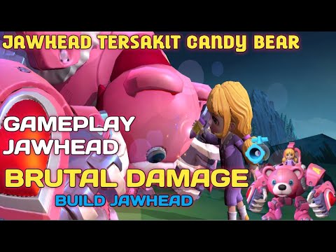JAWHEAD GAMEPLAY CANDY BEAR [ TOP GLOBAL JAWHEAD BEST BUILD ] MOBILE LEGEND BRUTAL DAMAGE