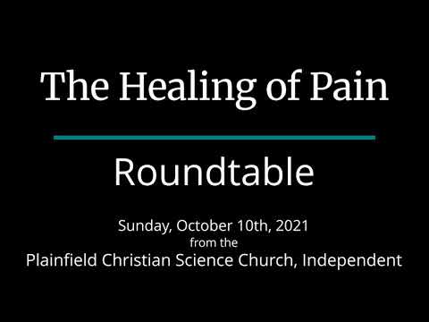 The Healing of Pain — Sunday, October 10th, 2021 Roundtable