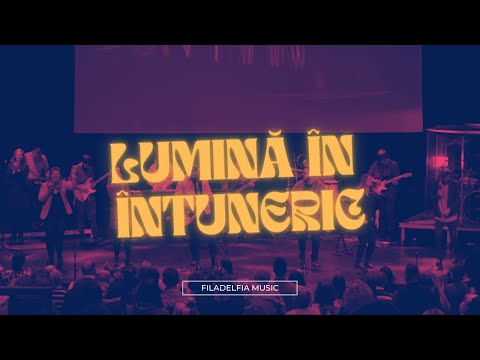 Filadelfia Music - Lumina in intuneric (Live)