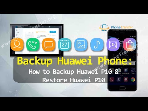 Backup Huawei Phone - How to Backup Huawei P10 & Restore Huawei P10