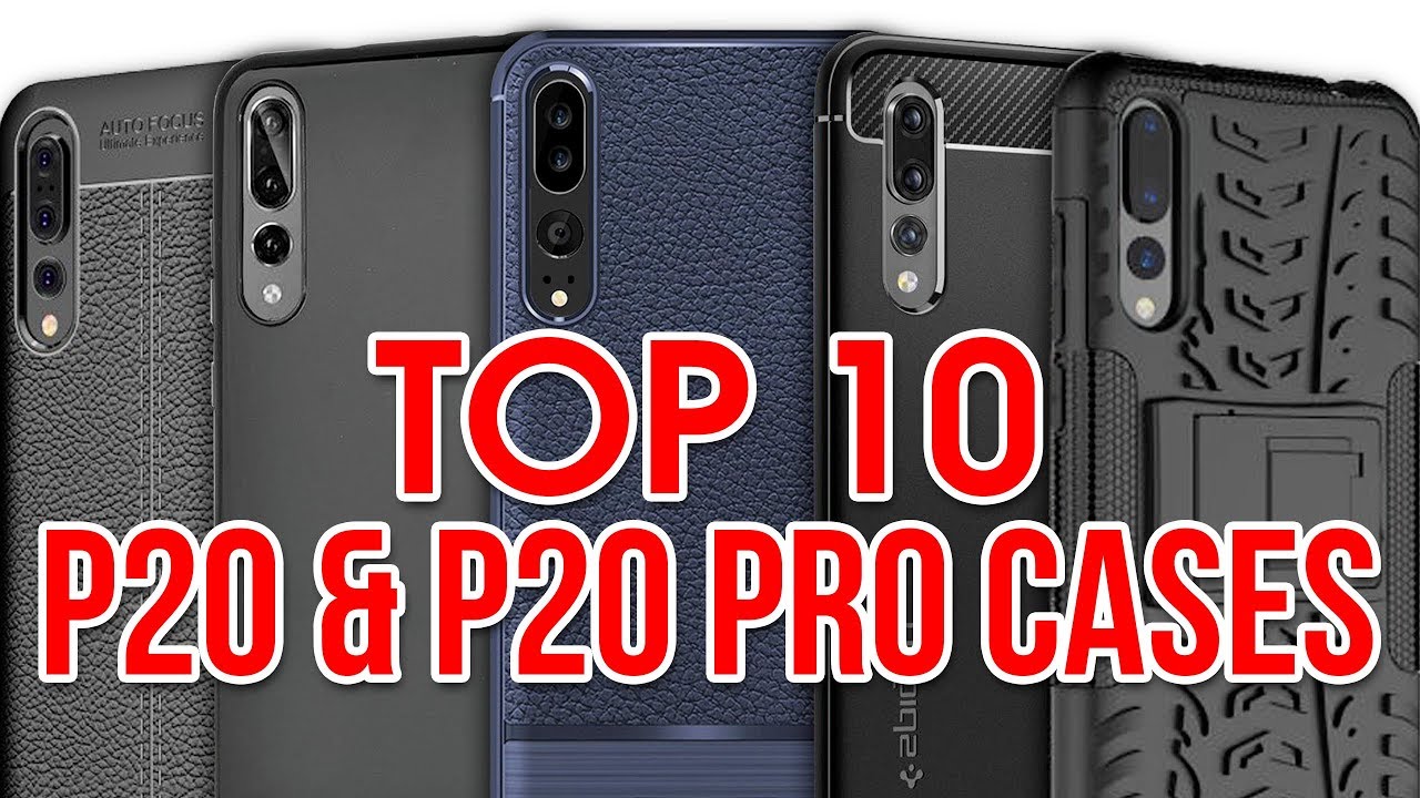 Top 10 Huawei P20 & P20 Pro Cases!
