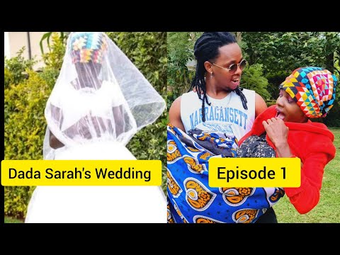 DADA SARAH'S WEDDING ( Episode 1)