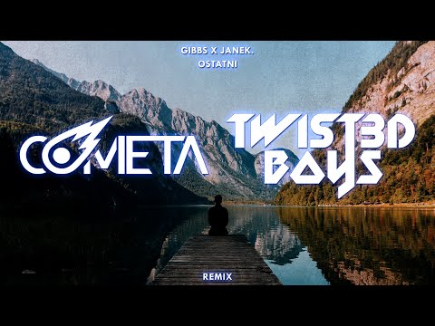 Gibbs x Janek. - Ostatni (Cometa & Twist3d Boys Remix)
