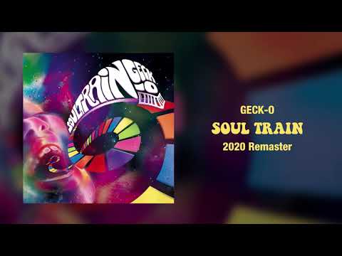 Geck-o - Soul Train (2020 Remaster)