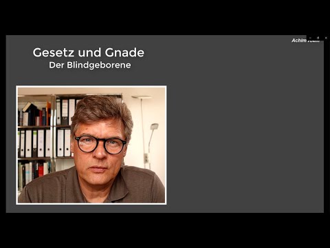 67 Gesetz und Gnade - Der Blindgeborene