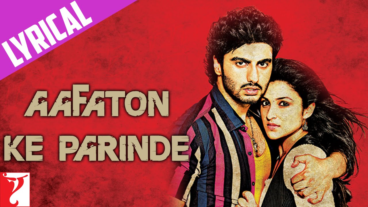 Aafaton Ke Parinde Lyrics  | Ishaqzaade | Arjun Kapoor, Parineeti Chopra | Divya Kumar, Suraj Jagan | Amit Trivedi