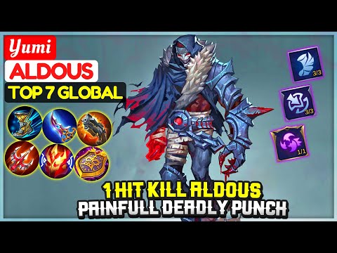 1 Hit Kill Aldous, Painfull Deadly Punch [ Top 7 Global Aldous ] Yumi - Mobile Legends