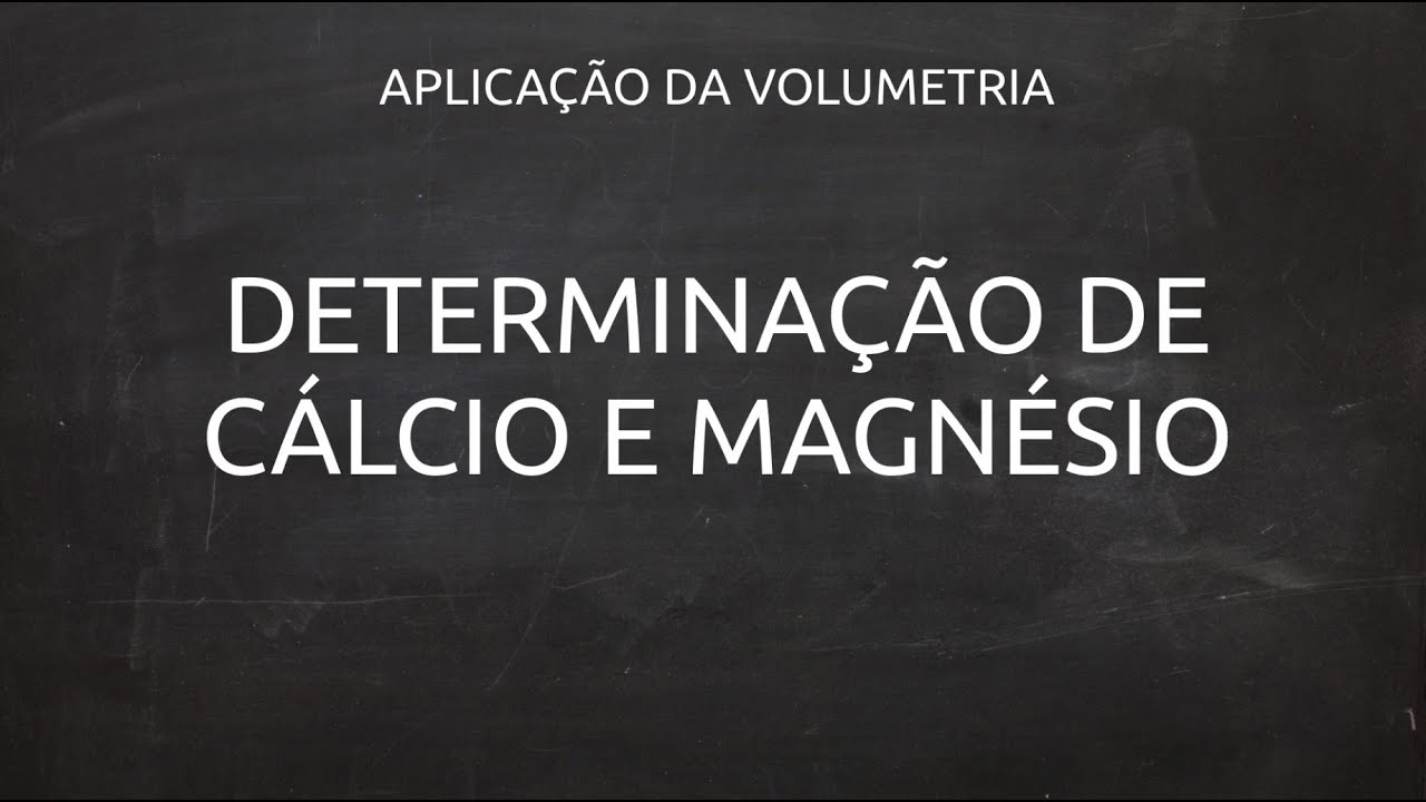 Volumetria de Complexação - Determinação de Ca e Mg