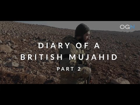 Diary of a British Mujahid - Part 2