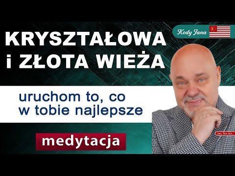Medytacja prowadzona "Kryształowa i Złota Wieża". Sięgnij po lepszą wersję siebie.
