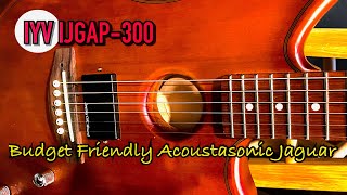 Video thumbnail for *NEW* IYV IJGAP-300 | Budget Friendly Acoustasonic Jaguar by Jimmy Stewart