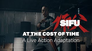 Sifu: At The Cost of Time -- A Live Action Adaptation