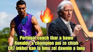 Portugal Coach thar‼️Cristiano Ronaldo champion pui tawh tu🔥Jorge Jesus👏🏻