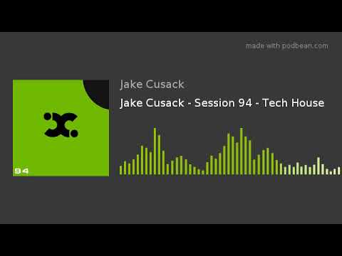 Jake Cusack - Session 94 - Tech House