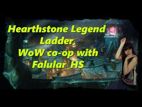 Hearthstone: Legend ladder. WoW co-op with Falular!