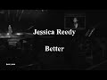 Jessica Reedy - Better [Lyric Video]
