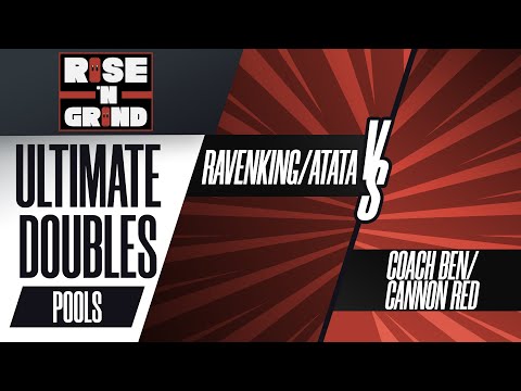 Ravenking/ATATA vs. Coach Ben/Cannon Red - Ultimate Doubles Pools - Rise 'N Grind