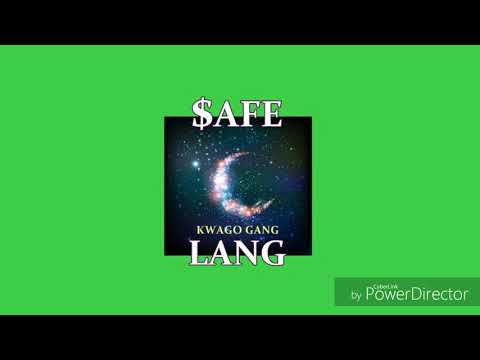 Kwago Gang - Safe lang