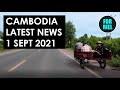 Cambodia news update, 1 September 2021 - Schools open! 10 million vaxed in 7 mths! Home quarantine?