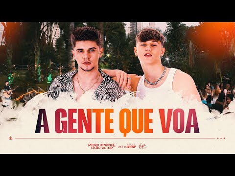 Pedro Henrique e João Victor - A GENTE QUE VOA (DVD #BoraVê)