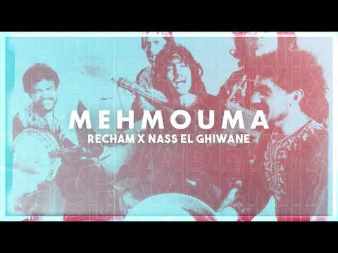 Recham X Nass El Ghiwane - Mehmouma