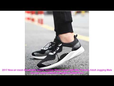 2017 New air mesh Breathable sports running Shoes super light Men Trai Video