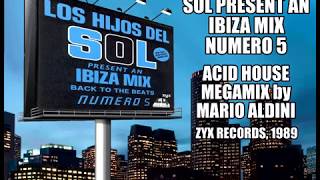 Los Hijos del Sol present an Ibiza Mix Numero 5 - Acid House Megamix