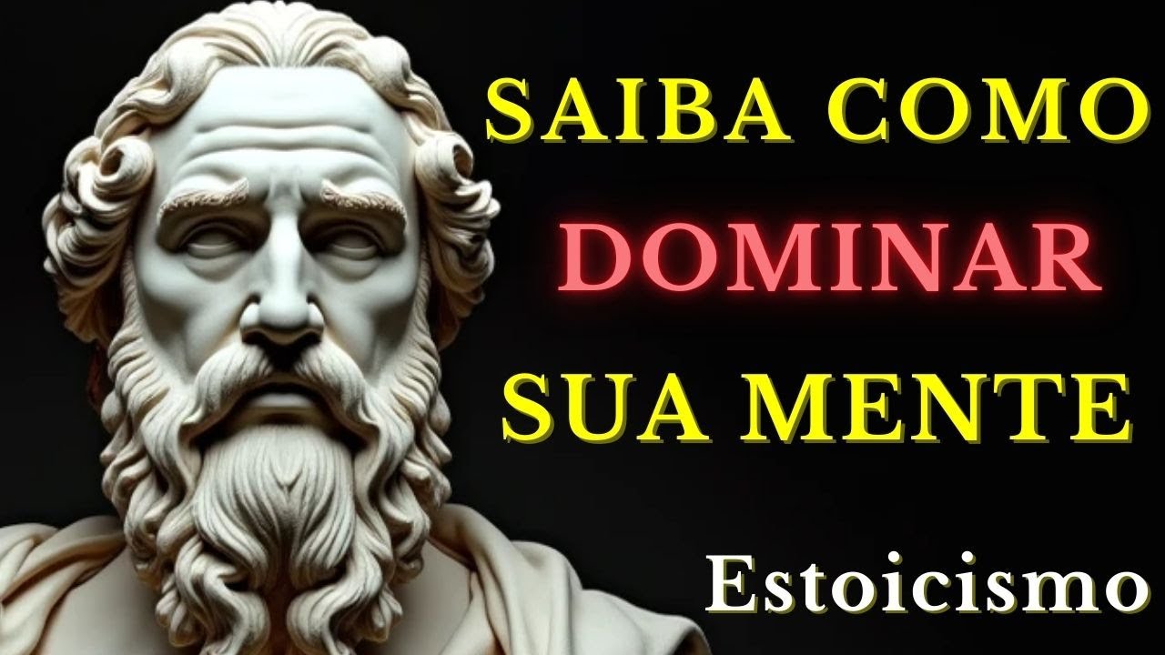 DOMINE SUA MENTE ou SEJA DOMINADO POR ELA - Assuma o controle e se torne inabalável | ESTOICISMO