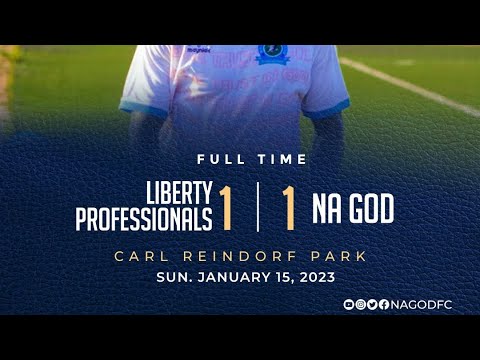 HIGHLIGHTS: LIBERTY PROFESSIONALS 1 - 1 NA GOD FC