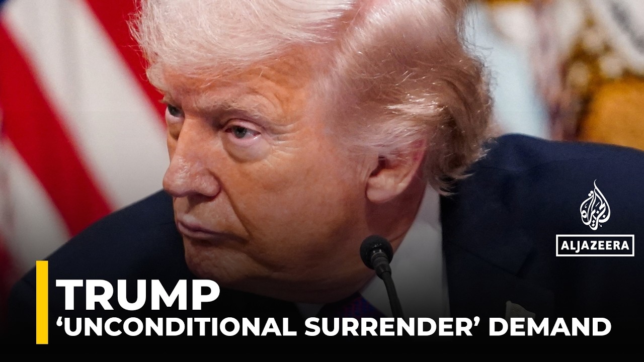 Trump demands ‘unconditional surrender’ from Iran